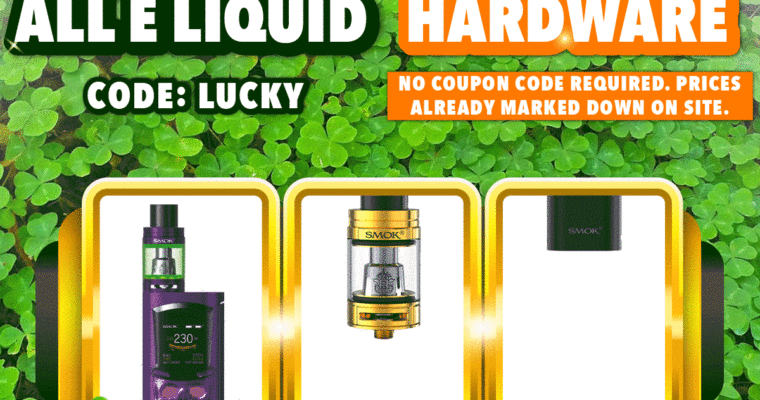St Patricks Sale – 20% off Liquids and up to 80% off Hardware 🍀☘️🍀